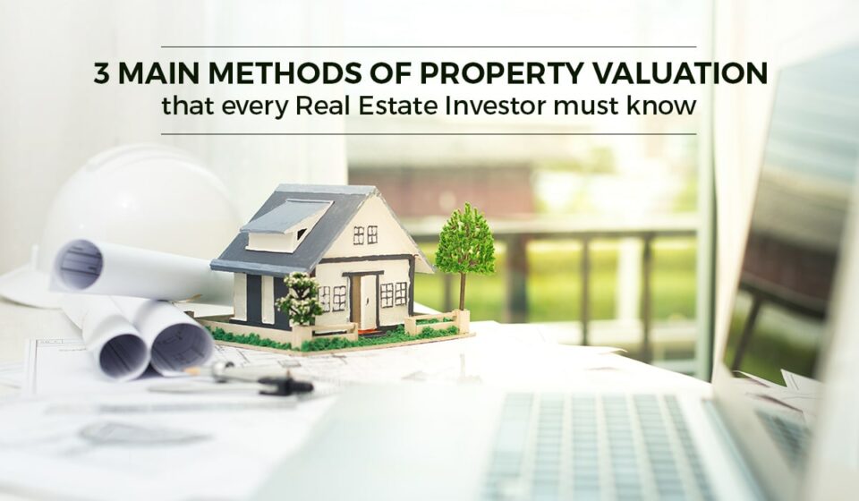 3 Main Methods of Property Valuation that every Real Estate Investor ...